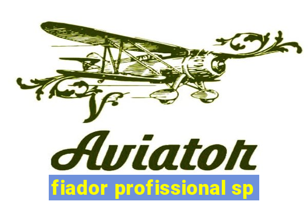 fiador profissional sp